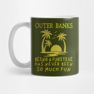 Outer Banks, Being a Fugitive has never been so much fun Mug